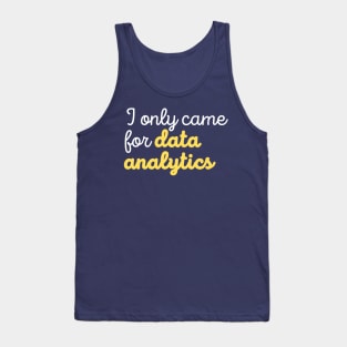 Came for Data Analytics Tank Top